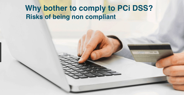 Why should you bother to comply to PCI DSS?