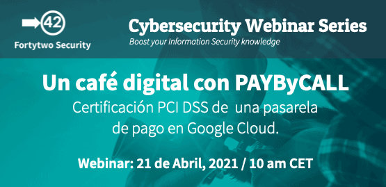 webinar: Un café digital con PAYByCALL |Certificación PCI DSS de una pasarela de pago en Google Cloud.